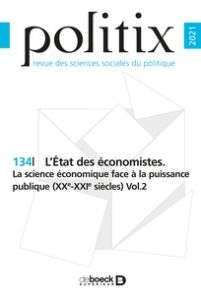 L’État des économistes. La science économique face à la puissance publique (XXe-XXIe siècles), Politix, n°134, vol.34, 2021