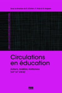 Circulations en éducation. Acteurs, modèles, institutions (XIXe‑XXe siècle)