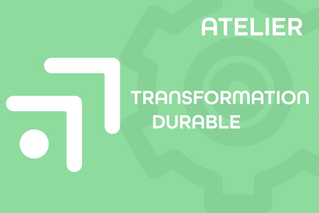 Logo Transformation durable et indication de l'atelier