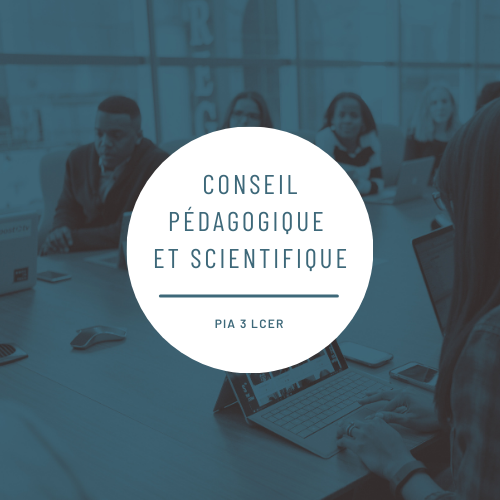 Conseil pédagogique et scientifique du PIA3 LCeR